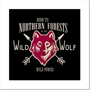 Born to Northern Forests Posters and Art
